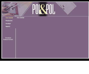 gvandepol.com: Pol & Pol - Ons bedrijf
Pol en Pol - Naambadges, naamborden, zelfklevende artikelen, tabbladen, transparante en hoezen