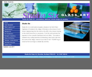 studiosix.co.uk: Glass artist - Studio Six
Glass artist Jean Campbell designs and creates the most amazing pieces of glass art. She works in Strontian, Scotland, where she can be contacted for commissions or to purchase a particular piece from her website.