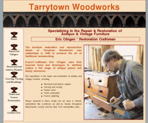 tarrytown-woodworks.com: Tarrytown Woodworks Antique Repair and Restoration
Tarrytown Woodworks, Tarrytown, New York, specializes in antique repair and restoration, carving and joinery