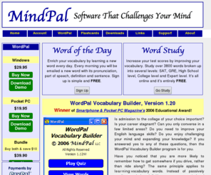 verbalskill.com: WordPal Vocabulary Builder Program for the SAT and GRE
The WordPal Vocabulary Builder program will improve your verbal scores on exams, such as the SAT and GRE, and open the door to career advancement.