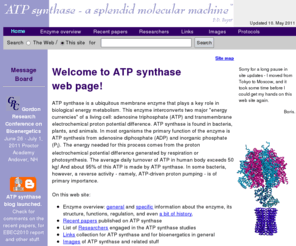 atpsynthase.info: ATP Synthase (FoF1-complex): Home
FoF1 ATP Synthase - a key enzyme in bioenergetics of a living cell. General and detailed information, images, lab protocols, links, news, references, history, list of ATP synthase research groups. Description of the rotary catalysis during ATP synthesis and hydrolysis.