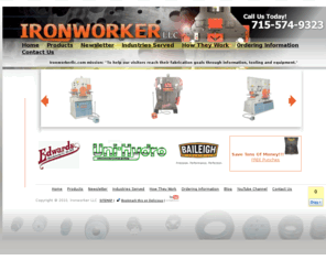 edwardsironworkersllc.com: Edwards Ironworker Ironworkers LLC - Baileigh Industries
Ironworker LLC sells a full line of high quality, low maintenance hydraulic ironworking machines for the steel fabrication industry.