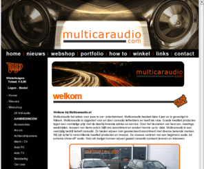 multicaraudio.nl: Multicaraudio - Jouw car audio specialist!
MultiCarAudio - De specialist in caraudio en multimedia - kijk hier voor alle aanbiedingen voor in car entertainment!