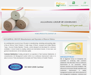 aggarwalindia.com: :: Home - Aggarwal Elastics -  Pioneers in Elastics since 1978
Elastic Fabrics stocklot dealers, fabrics stocklot, garment fabrics, garment fabric, fabric stocklot dealers, fabric stocklot dealer, fabric manufacturer, fabric exporters, fabric sellers, garment fabric, stocklotdealers, stocklot dealer fabrics, stock lot dealer fabrics, textile stocklots, textile dealer, stock lot supplier, stocklot supplier, stock lot dealer, stocklot producer, fabric stocklot exporter, textile stocklots dealers,pramod gopal,cochin,tirupur,elastic tade at cochin, elastic trade at cochin,elastics trade in kerala,Woven Velvet Tape ,Woven Velvet Elastic Tape ,Woven Folding (Satin) Elastic Tape ,Knitted/Crochetted Elastic Tape ,Woven Elastic Tape ,Woven Trim Elastic Tape ,Woven Shoulder Elastic Tape ,Knitted/Crochetted Button-Hole Elastic Tape ,Knitted/Crochetted Ortho Elastic Tape