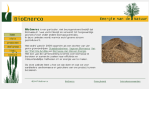 bio-enerco.com: BioEnerco, uw partner voor biomassa , energie van de natuur, duurzame energie , duurzaam , biomassacentrale , Staatsbosbeheer , houtchips, hackschnitzel , Essent , Nuon , spaanplaat , MDF , houtsnipper , versnipperraar , groene stroom , groene energie , warmtekracht centrale , Biddinghuizen , biobrandstof , shredder , CO2 neutraal , van der Wiel , van Werven , Vagroen , Energiehout , landschapsbeheer , url
BioEnerco, uw partner voor biomassa , energie van de natuur , duurzame energie , duurzaam , biomassacentrale , Staatsbosbeheer , houtchips, hackschnitzel , Essent , Nuon , spaanplaat , MDF , houtsnipper , versnipperraar , groene stroom , groene energie , warmtekracht centrale , Biddinghuizen , biobrandstof , shredder , CO2 neutraal , van der Wiel , van Werven , Vagroen , Energiehout , landschapsbeheer , url