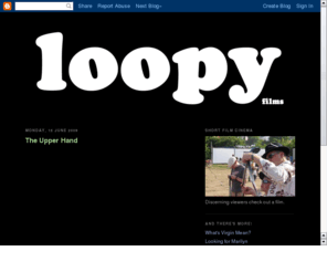 loopyfilms.co.uk: Loopy Films
Loopy Films presents an eclectic mix of short films, ranging from the hilarious to the sublime, online now!