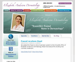 dermatologyknoxville.com: Home - Elizabeth Anderson Dermatology - Offering Professional Dermatology to Knoxville, Tennessee
Dr. Elizabeth Anderson offers years of experience in professional dermatologic treatments and advanced dermatology to Knoxville, Tennessee.