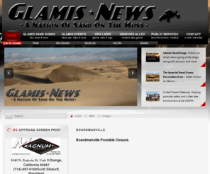 glamisphotos.com: Glamis News
Glamis News, Glamis Events, Glamis Permits, Glamis OHV Laws, Imperial Sand Dunes, Algodones Dunes, Glamis Fees, Glamis Vendors, Glamis Sand Dunes