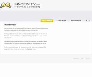 uweschenk.net: Innofinity GmbH
Mit uns können Sie auf jahrelange Erfahrungen im Bereich Software Entwicklung, Webseiten-Betreuung und Systemadministration zurückgreifen.