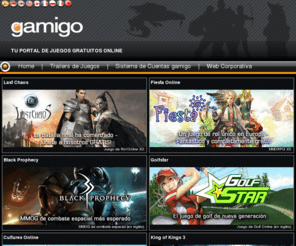 gamigogames.es: gamigo | Juegos Online | MMORPG | Juegos Gratuitos | Juego de Rol
gamigo - Tu Portal de Juegos Gratuitos Online. El catálogo de juegos va desde los juegos de Facebook hasta los MMORPG para los jugadores más exigentes.