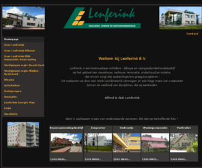 lenferinkbeheer.com: Lenferink B.V.
Lenferink, met meerdere vestigingen in Nederland, is een betrouwbaar schilders - afbouw en vastgoedonderhoudsbedrijf op het gebied van nieuwbouw, verbouw, renovatie en onderhoud, dat ervoor zorgt dat opdrachtgevers graag terugkeren. Dit realiseren wij door een sterk coördinerend vermogen en een hoge mate van creativiteit binnen de veelheid van disciplines, die wij aanbieden. www.lenferink.com
