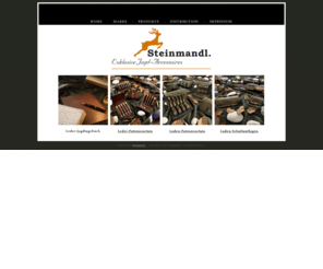 steinmandl.com: Steinmandl. - Exklusive Jagdaccessoires
Steinmandl. Exklusive Jagd-Accessoires aus Leder, Loden und Filz