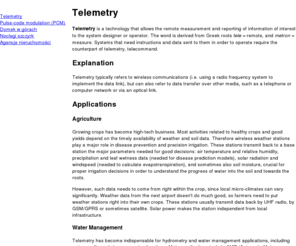 acroam.com: Telemetry
Telemetry is a technology that allows the remote measurement and reporting of information of interest to the system designer or operator.