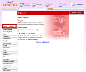 ciboo.com: DIGILAND - Pagina non Trovata
Digiland è la community del portale Libero: Chat, Cupido, Messaggeria, Forum, Sondaggi, Tribu, Crea il tuo Sito e molto altro...