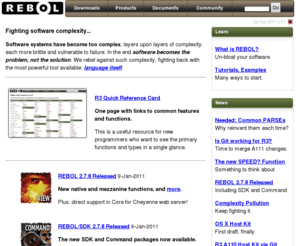 rebol.com: REBOL Language
REBOL: a lightweight computer language with advanced semantics. Site includes products, downloads, documentation, and support.
