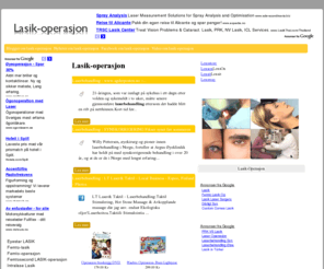 lasik-operasjon.info: LASIK-operasjon
En guide til LASIK-operasjoner. Hvordan og hvor utføres de, hvilken risiko finnes, hvordan kan man vite hvilke klinikker som er best? Er det billigere i Sverige? Med diskusjonsforum og nyheter.