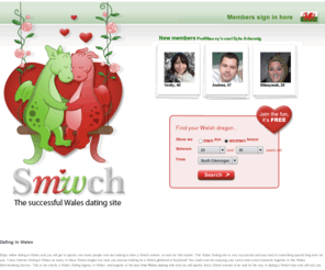 smwchdating.com: FREE Dating in Wales | Successful Wales Dating Site
Top rated Wales Dating site. Many single Welsh men and women in Wales are looking for love, romance and more at maybe the best FREE Dating in Wales site.