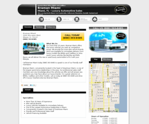 bramanmotorsmiami.com: BMWs - Cadillacs - Braman Miami - Miami - Florida
Call     (888) 393-8485
. Braman Miami Offers BMWs and Cadillacs