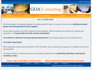 goa-consulting.com: Consumer Goods Consultancy India: Consumer Market Research India: Sourcing Marketing Investment India - Goa consulting
Goa consulting : Consumer Market Research India & Consumer Goods Consultancy India, Retails advisory services india, Retail investment india, FMCG company entry strategy india, Transition Management India, Head hunting India, Interim management India and International Recruitment(hiring) firms India