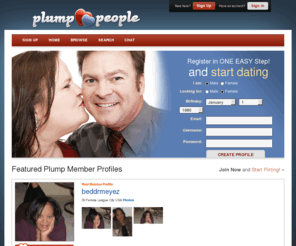 plumppeople.com: Plump People | Meet Plump Singles Online!
If you are tired of skinny men and women and want some curvy bodies, join this dating website and find plump men and women that are looking for a date right now!, Plump People