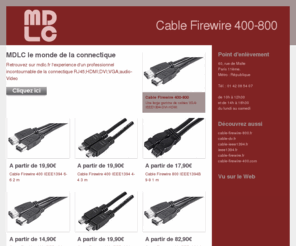 cable-dv.fr: Cable-dv.fr - Cable Firewire 400-800- MDLC le monde de la connectique
cable firewire;cable dv;cable firewire 800;cable firewire 400;cable ieee1394;ieee1394;ieee1394b a petit sur mdlc.fr