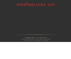 immobiliare105.com: Agenzia Immobiliare 105 S.n.c. di A. Tufo e D. Pari, Rimini
Agenzia Immobiliare 105 S.n.c. di A. Tufo e D. Pari, via Flaminia 86, 47923 Rimini | tel. 0541-385317 fax 0541-304431, vendita e affitto appartamenti