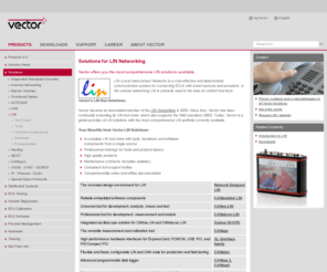 iso11519.com: Vector: Software + Services for Automotive Engineering
Software and engineering services for the networking of electronic systems in the automobile and related industries (CAN, CANopen, J1939, LIN, FlexRay, etc.).