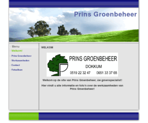 prins-groenbeheer.nl: WELKOM
Joomla! - Het dynamische portaal- en Content Management Systeem