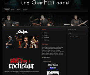 thesamhillband.com: The SamHill Band - Home
SamHill is a hard rocking outfit from the Eastern Ontario Region(Cornwall) playing mostly Classic Rock from the 70's, 80's and 90's with an occasional new hit thrown in for good measure.