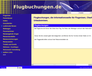 flugbuchungen.de: Flugbuchungen - Urlaub Online buchen
Flugbuchungen biete Flugreisen Charterflge Billigflge Urlaubsreisen 