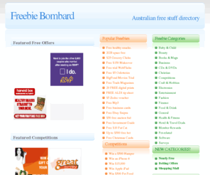 freebiebombard.com: Freebie Bombard
Australian directory of free offers, free samples, free to enter competitions and free rewards programs. Browse by category.