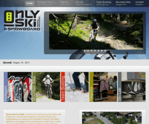 onlyski.eu: Only Ski Noleggio Sci & Snowboard - La Thuile
Siamo a La Thuile in Valle D'Aosta. dal 1988 dedicati alla vendita noleggio e riparazione dello sci snowboard e atrezzatura per la neve.