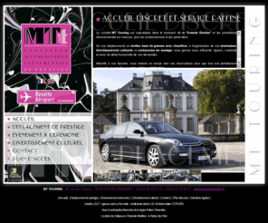 mt-touring.com: location voiture avec chauffeur - mt touring - cognac
La société MT Touring est spécialisée dans le transport dit de Grande Remise et les prestations d'événementiel sur-mesure, pour les professionnels et les particuliers.