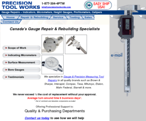 ptwrepair.com: Gauge & Measuring Tool Repairs for Brown & Sharpe, Interapid, Compac, Tesa, Mitutoyo, Etalon, Mahr Federal, Starrett & more  - Precision Tool Works, Hamilton, Ontario - Gage Repair Services
Precision Tool Works, Hamilton, Ontario is Canada's premier non-brand specific gauge and precision measuring tool repair lab specializing in gauge & precision measuring tool repairs to all quality brands such as Brown & Sharpe, Interapid, Compac, Tesa, Mitutoyo, Etalon, Mahr Federal, Starrett