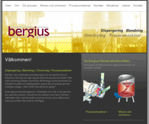 bergiustrading.com: Bergius Trading AB
Dispergering | Blandning | Omrörning | Processmaskiner