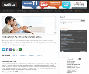 dtvantenna.net: DTVAntenna.net - DTV Antennas - dtv converter box, dtv converter, dtv converter boxes, dtv converters, dtv antenna
DTVAntenna.net - DTV Antennas - A majority of television networks broadcast their signals through analog systems but this is starting to change. By February 17, 2009 all networks have been required to move from analog signals to the new digital television signal. This is what is known as DTV. Digital Television (DTV) is expected to provide the viewing audience with a better quality picture and clearer audio though this is not guaranteed. The main reasoning for this switch over is to allow analog signals to be used for official public service industries. 
