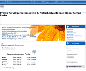 kempe-linke.de: Allgemeinarztpraxis Kempe-Linke
Informationen über die Praxis für Allgemeinmedizin & Naturheilverfahren Ilona Kempe-Linke in Sulzbach-Rosenberg, Ortsteil Gallmünz