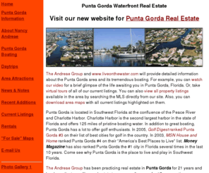 liveonthewater.com: Punta Gorda Florida Real Estate - SW Florida Waterfront Homes and Property for Boaters.
The Andreae Group specializes in helping boaters or waterlovers find beautiful waterfront homes in Punta Gorda and Port Charlotte, Florida.  Neighborhoods featured include the waterfront communities of Punta Gorda Isles, Burnt Store Isles, Burnt Store Marina and Grassy Point as well as Burnt Store Lakes, Burnt Store Meadows, Seminole Lakes and Deep Creek. Send us an email to request our information packet on Punta Gorda Real Estate.