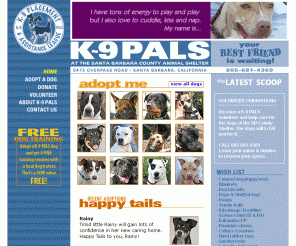 k9pals.org: K-9 PALS
K-9 PALS is the volunteer non-profit organization providing pet adoption, fostering, and training for dogs at Santa Barbara County Animal Shelter.