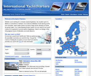 itissues.com: International Yachtcharters - YACHTCHARTER MOTORBOAT CHARTER MOTORYACHT CHARTER SAILYACHT, exclusive, exclusive charters, exclusive yachtcharter
Yachtcharter Holland Croatia Mallorca Italy, boatcharter, charter, yacht, exclusive, exclusive charters, from sail boats, power boats small or exclusive mega yachts will help you locate the perfect place.