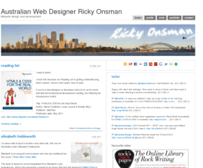 onsman.com.au: Australian Web Designer Ricky Onsman
Ricky Onsman is an Australian web designer and developer with a proven track record in creating websites that are valid, semantic, standards-compliant, well structured, accessible, good looking, search optimised, content-rich, user friendly, cross-browser compatible and successful.