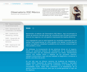 observatorio-rse.org: Observatorio RSE México - Inicio
Consultoría en RSE, Mercadotecnia, Ventas, Generación de Contenidos a la medida, Desarrollo de nuevos productos y servicios, Exploración del mercado mexicano