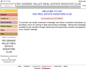 rgvreic.com: Home - RGV Real Estate Investors Club
To promote real estate investment knowledge and ethical investment tehniques, by providing a forum for the sharing of ideas and practical hands-on knowledge. 