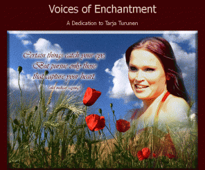 voices-of-enchantment.com: Voices of Enchantment - A Dedication to Tarja Turunen
Welcome to one of the most popular Tarja fansites in the net