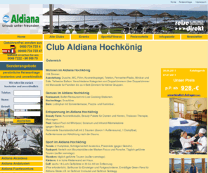 cluburlaub-hochkoenig.de: ALDIANA Hochknig: Club ALDIANA Hochknig in sterreich
Aldiana Hochknig: Hier finden Sie alle Infos zum Club Aldiana Hochknig in sterreich. Unsere Aldiana Expertin gibt Ihnen viele Insider Tipps ber den Club Aldiana Hochknig