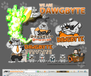 dawgbyte.org: WE ARE DawgByte :: DawgByte Productions, DawgByte Domains, DawgByte Computer Service
DawgByte Computer Repair Service, Maintenance, Data Recovery, Wireless Home Network Installation & Troubleshooting