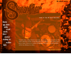 devilsbesttune.com: Smoulder
Official site of the prolific rock and metal guitarist and composer Arnold Winter.  Featuring audio clips, history, images, discography and much more.  Arnold currently plays in the rock band Smoulder