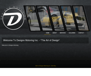 designomotoring.com: Welcome To Designo Motoring Inc. -  'The Art of Design'
Official Site of Designo Motoring Inc. - "The Art of Design"
