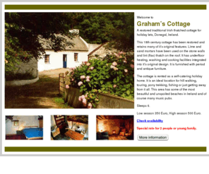 grahamscottage.com: Traditional irish thatched cottage
A restored traditional Irish thatched cottage for holiday lets, Donegal, Ireland.