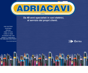 adriacavi.com: Grossisti per la diffusione di cavi elettrici a Bari - Adria Cavi
Adria Cavi, da oltre 30 anni specialisti in cavi elettrici, al servizio dei propri clienti.